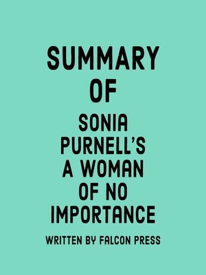 cover image of Summary of Sonia Purnell's a Woman of No Importance
